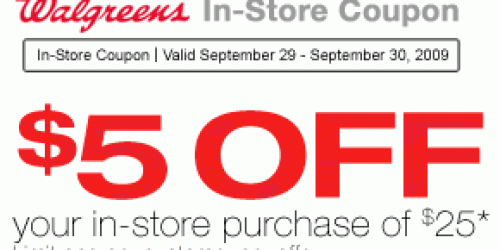 Walgreens: $5 off $25 In-Store Coupon 9/29-9/30