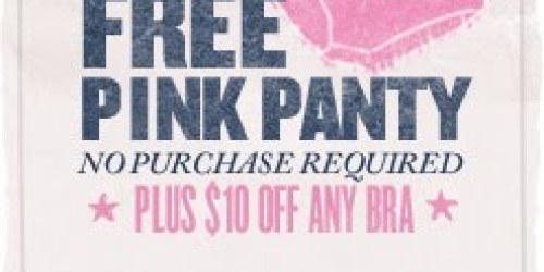 Victoria's Secret: FREE Pink Panty + $10 off a Bra!