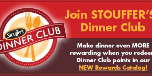 Join the Stouffer’s Dinner Club– Earn Rewards!