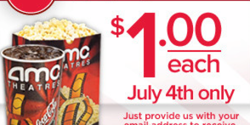 AMC Theatres: $1 Popcorn and Drinks (7/4)!