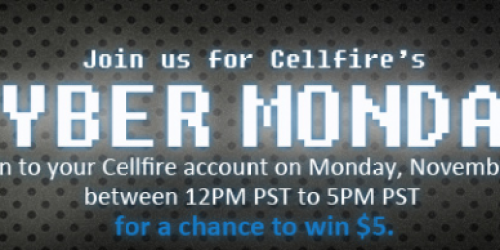 Cellfire's Cyber Monday Offer: Win a $5 Coupon
