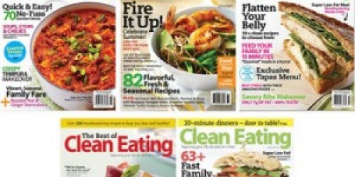 Clean Eating Magazine Only $0.75 Per Issue