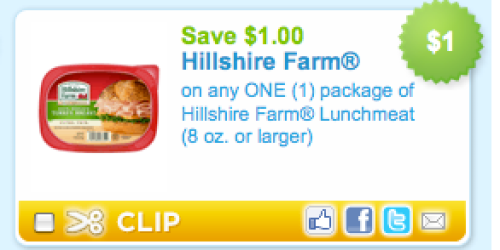 High Value $1/1 Hillshire Farm Lunchmeat Coupon