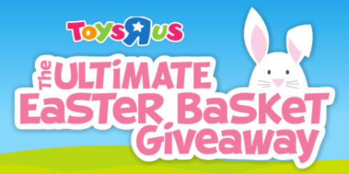 Toys R Us: The Ultimate Easter Basket Giveaway