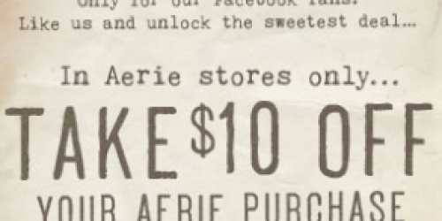 *HOT* $10 Off $10 In-Store Aerie Purchase Coupon