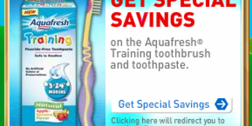 $1.50 off any Aquafresh Training Toothpaste or Toothbrush coupon (Still Available!)
