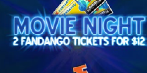 *HOT* 2 Fandango.com Movie Tickets ONLY $12