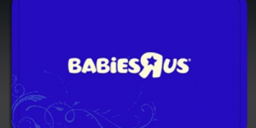 *HOT* $10 Babies R Us Gift Card Only $6.99