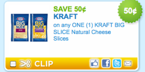 Rare $0.50/1 Kraft Big Slice Natural Cheese Coupon
