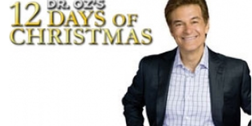 Dr. Oz’s 12 Days of Christmas Giveaway: Win 1 of 8,300 Prizes Today Only ($50-$499.99 Value!)