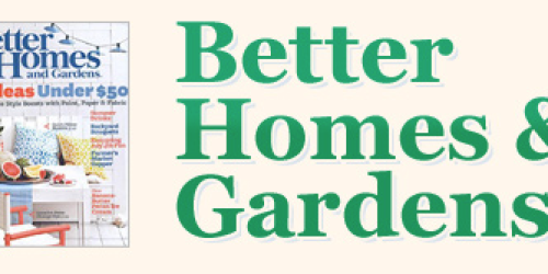 Free One Year Subscription to Better Homes & Garden Magazine (1st 10,000!)