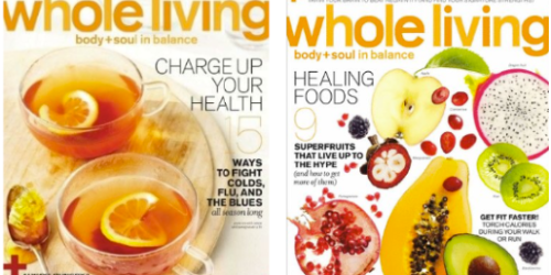 Whole Living Magazine Subscription Only $3.99 Per Year (Save Over 86% Off Cover Price!)