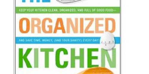FREE The Organized Kitchen Download ($16.95 Value!)