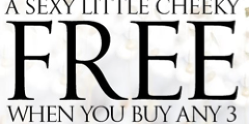 Victoria’s Secret: Free Cheeky Panty When You Buy Three Cheekies (Valid 6/29-7/1 Only)