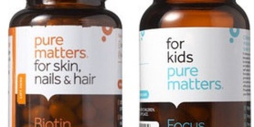 Pure Matters: FREE Kid Focus or Biotin Supplements + FREE Shipping (Up to $19.95 Value!)