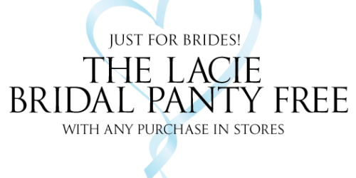 Victoria’s Secret: FREE Lacie Bridal Panty ($14.50 Value!) with Any purchase