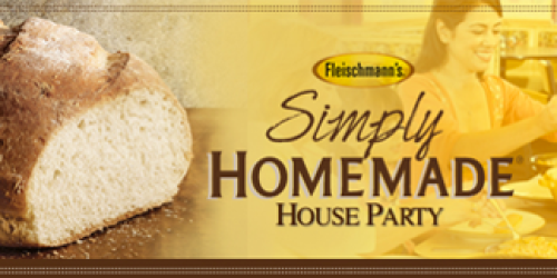 Apply to Host a Fleischmann’s Simply Homemade House Party (New Opportunity!)