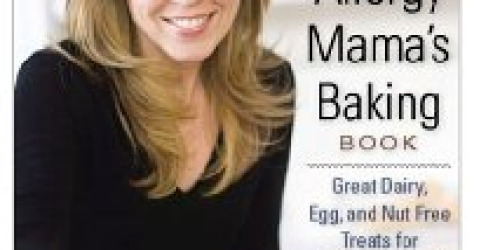 Amazon: The Food Allergy Mama’s Baking Book eBook (FREE Kindle Download – Reg. $19.95!)