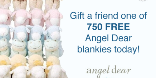 *HOT* Free Angel Dear Blankies – 1st 750 (Gift Them To Your Friends via Facebook)