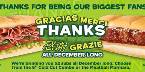 Subway: *HOT* Customer Appreciation Month = $2 Subs (Through December 31st)