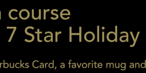 Starbucks 7 Star Holiday Dash: Earn 7 Stars and Get Free $5 Starbucks Card (12/17-12/25)