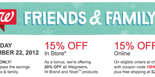 Walgreens Friends & Family Sale: 15% Off Your In-Store Purchase on 12/22