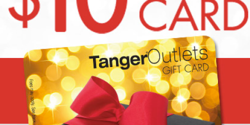 Tanger Outlet: FREE $10 Gift Card (1/8-1/10)