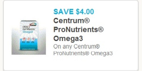 High-Value $4/1 Centrum ProNutrients Omega3 Coupon (+ Rite Aid Deal Scenario!)