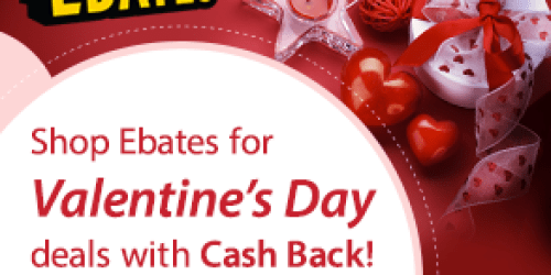 Ebates: Valentine’s Day Double Cash Back Offers (+ Be Sure to Enter Giveaway!)