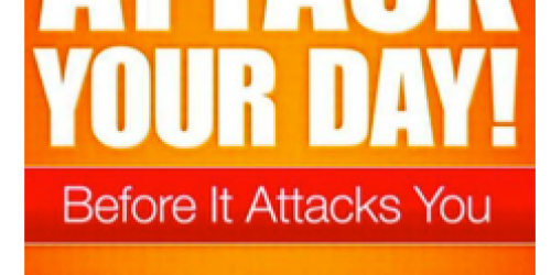 Amazon: Attack Your Day Before It Attacks You eBook (Free Kindle Download) – $19.99 Value