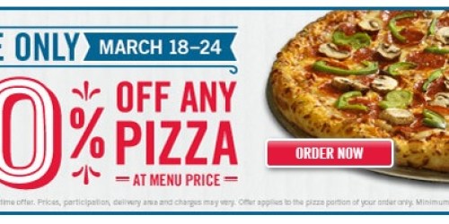 Domino’s Pizza: 50% Off ANY Pizza at Menu Price (Reminder – Ends 3/24!)