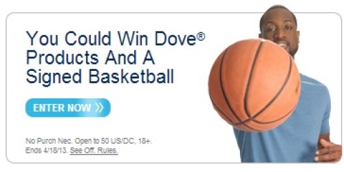 Dove Tournament Tip-Off Instant Win Game: 300 Win Dove Products or Signed Basketball
