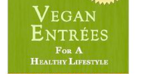Amazon: Vegan Entrees for a Healthy Life Style + Top 10 Paleo Diet Foods (FREE Kindle Downloads)