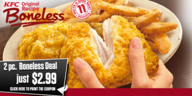 KFC 2 Piece Boneless Deal Only $2.99 (Includes 2 Pieces of Boneless Chicken, Side Item and Biscuit!)
