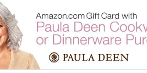 Amazon: FREE $10-$20 Gift Card with Select Paula Deen Cookware or Dinnerware Purchase