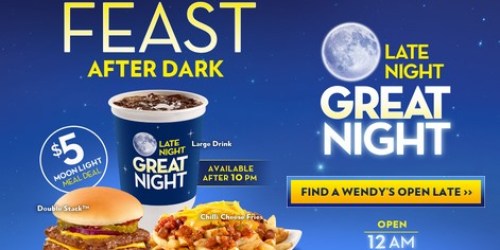 Wendy’s: $5 “Feast After Dark” Meal After 10PM