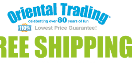 Oriental Trading: FREE Shipping on ANY Order (Through May 3rd) = More Great Deals