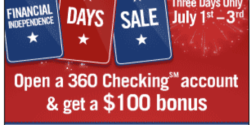 *HOT!* Capital One 360 (Formerly ING Direct): Earn up to $176 When You Open 360 Checking and Savings Account (July 1st-July 3rd Only)