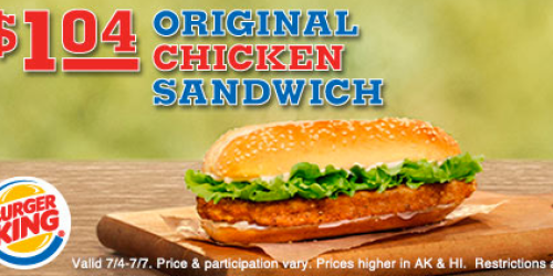 Burger King: Original Chicken Sandwich Only $1.04 Each (Valid 7/4-7/7 Only)