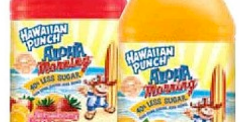 Dollar General: Hawaiian Punch Aloha Morning Juice Only $0.75 Each + More (Through 8/3)