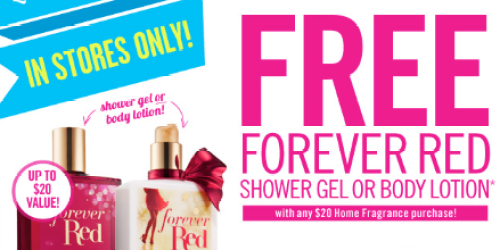 Bath & Body Works: FREE Forever Red Shower Gel or Body Lotion ($20 Value!) with $20 Home Fragrance Purchase – In Store Only