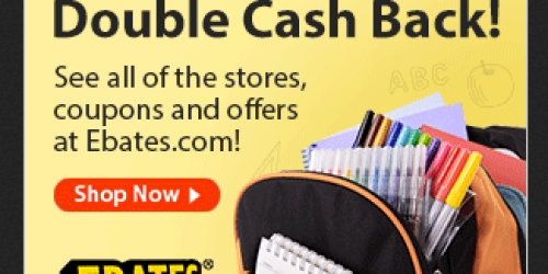 Ebates: Back to School Double Cash Back Offers