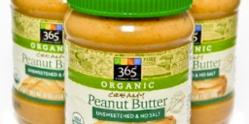 Whole Foods Market: Buy 1 365 Everyday Value Organic Peanut Butter, Get 1 FREE (Facebook)