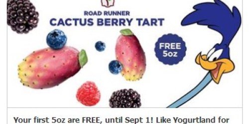 Yogurtland: FREE Road Runner Cactus Berry Tart (Valid 8/19-9/1 Only – Facebook)