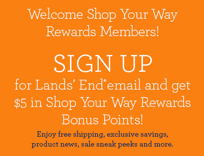 Shop Your Way Rewards: Sign up for Lands' End Email and Earn a FREE $5 ...