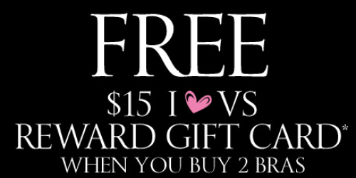 Victoria’s Secret: Free $15 Rewards Card w/ Purchase of 2 Bras + Free Perfume Sample In-Store Only (+ $10 Off Your Next Purchase w/ $10 Online Purchase)