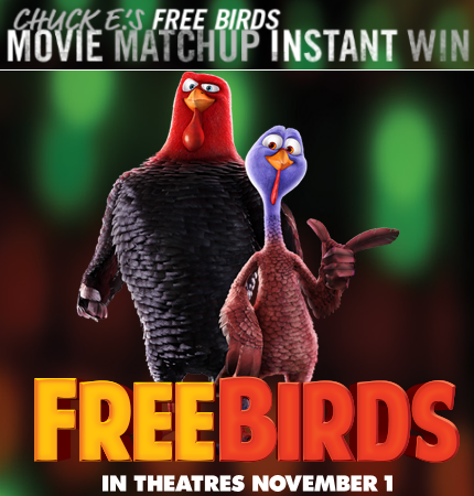 Chuck E. Cheese's Instant Win Game: 500 Win Pair of Hollywood Movie Money Certificates to see Free Birds