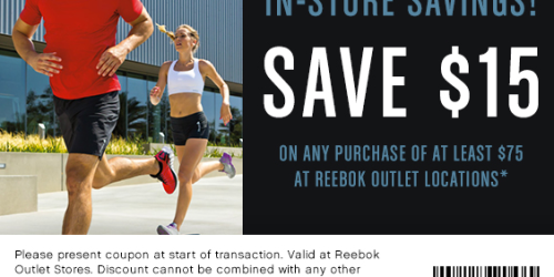 Reebok Outlet Stores: Rare $15 Off Purchase of $75 or More Coupon (In-Store Only)