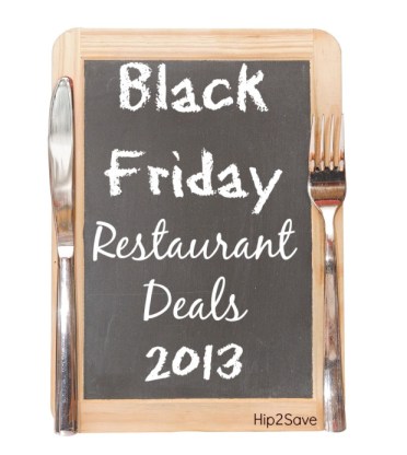 Black Friday Restaurant Deals 2013 Hip2Save