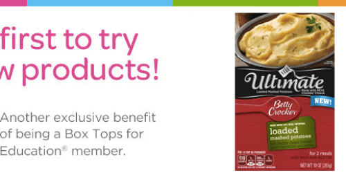 FREE Betty Crocker Loaded Mashed Potatoes – Check Your Inbox (1st 10,000 Box Tops Members!)
